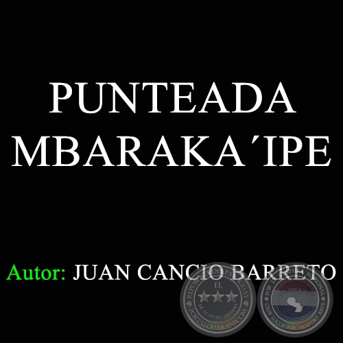 PUNTEADA MBARAKAIPE - Autor: JUAN CANCIO BARRETO